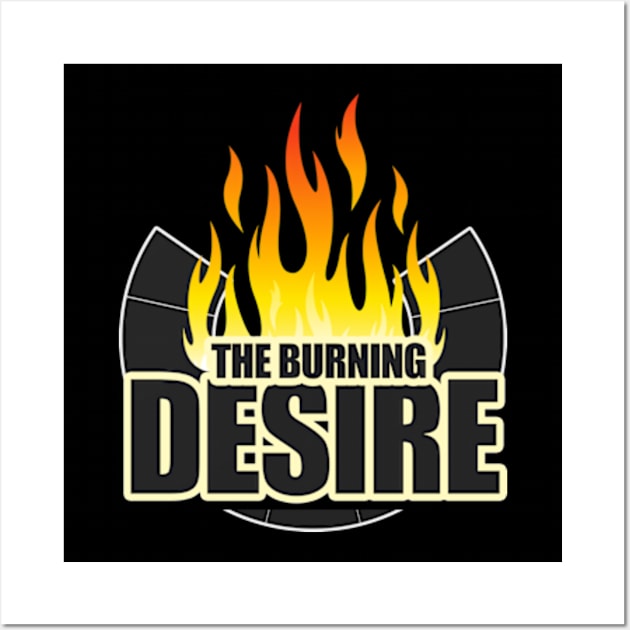 The Burning Desire - Burning Man Wall Art by tatzkirosales-shirt-store